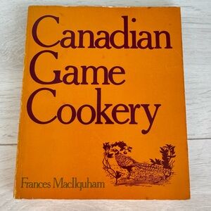 Vintage “Canadian Game Cookery” Cookbook by Frances McIlquham